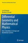 Differential Geometry and Mathematical Physics: Part I. Manifolds, Lie Groups and Hamiltonian Systems (Theoretical and Mathematical Physics) By Gerd Rudolph, Matthias Schmidt Cover Image