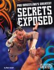 Pro Wrestling's Greatest Secrets Exposed Cover Image