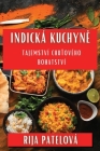 Indická Kuchyně: Tajemství Chuťového Bohatství By Rija Patelová Cover Image