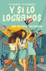 Y Si Lo Logramos: Una Historia Nuyorican (When We Make It: A Nuyorican Novel) Cover Image