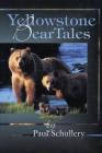 Yellowstone Bear Tales By Paul Schullery Cover Image