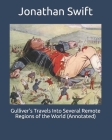 Gulliver's Travels Into Several Remote Regions of the World (Annotated) Cover Image