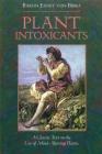 Plant Intoxicants: A Classic Text on the Use of Mind-Altering Plants By Baron Ernst von Bibra Cover Image