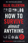 How to Survive (Almost) Anything: The UK Special Forces Guide to Staying Alive (Prepping, Survival Skills) By Ollie Ollerton Cover Image