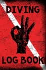 Diving Log Book: Dive flag OK hand sign Logbook to track 107 dives - Birthday gift for Divers By Diving Vibes Cover Image