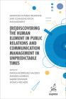 (Re)Discovering the Human Element in Public Relations and Communication Management in Unpredictable Times (Advances in Public Relations and Communication Management) By Natalia Rodríguez-Salcedo (Editor), Ángeles Moreno (Editor), Sabine Einwiller (Editor) Cover Image