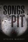 Songs from the Pit By Steven Massey Cover Image