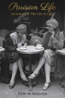 Parisian Life: Adventures in The City of Light By Edith de Belleville Cover Image