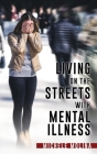 Living on the Streets with Mental Illness By Michele Molina Cover Image