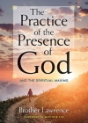 The Practice of the Presence of God: And the Spiritual Maxims By Brother Lawrence, Matthew Fox (Foreword by) Cover Image