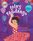Lola's Fandango By Anna Witte, Micha Archer (Illustrator), The Amador Family (Narrated by) Cover Image