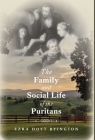 The Family and Social Life of the Puritans Cover Image