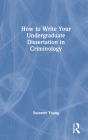 How to Write Your Undergraduate Dissertation in Criminology By Suzanne Young Cover Image