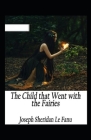 The Child That Went With The Fairies Annotated Cover Image