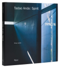 Tadao Ando: Spirit: Places for Meditation and Worship By Philip Jodidio Cover Image