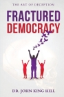 Fractured Democracy By John King Hill Cover Image