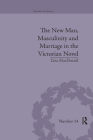 The New Man, Masculinity and Marriage in the Victorian Novel (Gender and Genre) By Tara MacDonald Cover Image