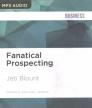 Fanatical Prospecting: The Ultimate Guide for Starting Sales Conversations and Filling the Pipeline by Leveraging Social Selling, Telephone, By Jeb Blount, Jeremy Arthur (Read by), Jeb Blount (Read by) Cover Image