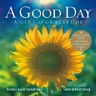 A Good Day: A Gift of Gratitude [With DVD] By David Steindl-Rast, Louie Schwartzberg, Patricia Carlson Cover Image