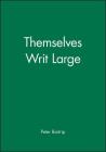 Themselves Writ Large Cover Image