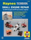 Small Engine Manual, 5.5 HP through 20 HP:  5.5 HP Thru 20 HP Four Stroke Engines (Haynes Techbook) By John Haynes Cover Image