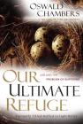 Our Ultimate Refuge: Job and the Problem of Suffering By Oswald Chambers Cover Image