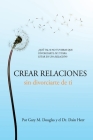 Crear relaciones sin divorciarte de ti (Spanish) By Gary M. Douglas, Dain Heer Cover Image