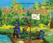 The Food Pirates By Roger Hukle, Elizabeth Hille (Editor) Cover Image