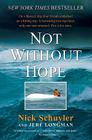 Not Without Hope By Nick Schuyler, Jere Longman Cover Image