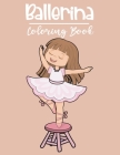 Ballerina Coloring Book: A Easy Ballet Coloring Book For Girls By Easy Girl Pages Cover Image