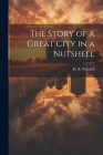 The Story of a Great City in a Nutshell By H. B. Wandell Cover Image