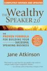 The Wealthy Speaker 2.0: The Proven Formula for Building Your Successful Speaking Business By Jane E. Atkinson Cover Image