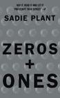 Zeros and Ones: Digital Women and the New Technoculture By Sadie Plant Cover Image