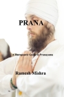 Prana: A Therapeutic Guide to Pranayama By Ramesh Mishra Cover Image