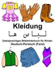 Deutsch-Persisch (Farsi) Kleidung Zweisprachiges Bildwörterbuch für Kinder By Richard Carlson Jr Cover Image