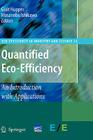Quantified Eco-Efficiency: An Introduction with Applications (Eco-Efficiency in Industry and Science #22) By Gjalt Huppes (Editor), Masanobu Ishikawa (Editor) Cover Image