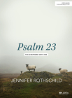Psalm 23 - Bible Study Book: The Shepherd with Me By Jennifer Rothschild Cover Image