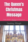 The Queen's Christmas Message: Queen Elizabeth II describes the Significance of Christmas By Geoffrey Waugh Cover Image