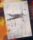 Haunted: Contemporary Photography, Video, Performance Cover Image