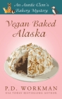 Vegan Baked Alaska (Auntie Clem's Bakery #9) By P. D. Workman Cover Image