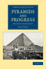 Pyramids and Progress: Sketches from Egypt (Cambridge Library Collection - Egyptology) Cover Image