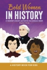 Bold Women in History: 15 Women's Rights Activists You Should Know (Biographies for Kids) Cover Image