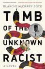 Tomb of the Unknown Racist: A Novel Cover Image