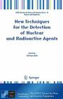 New Techniques for the Detection of Nuclear and Radioactive Agents (NATO Science for Peace and Security Series B: Physics and Bi) Cover Image
