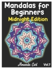 Mandalas for Beginners Midnight Edition: An Adult Coloring Book Featuring 50 of the World's Most Beautiful Mandalas for Stress Relief and Relaxation C Cover Image