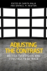 Adjusting the Contrast: British Television and Constructs of Race By Sarita Malik (Editor), Darrell M. Newton (Editor) Cover Image