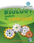 Biology Connects To Language By Rebecca W. Keller Cover Image