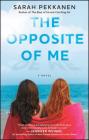 The Opposite of Me: A Novel Cover Image