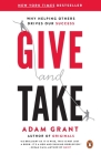 Give and Take: Why Helping Others Drives Our Success By Adam Grant Cover Image