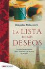 La Lista de mis Deseos: Cuando Puedes Tenerlo Todo... Que Es Lo Que Importa de Verdad? = My Wish List (Narrativa) By Gregoire Delacourt, Teresa Clavel (Translator) Cover Image